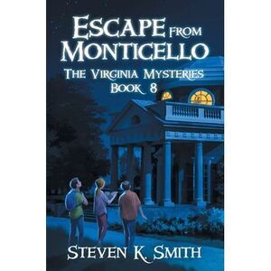 Escape from Monticello -- Steven K. Smith